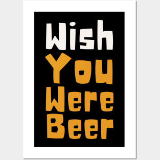 Wish You Were Beer Posters and Art